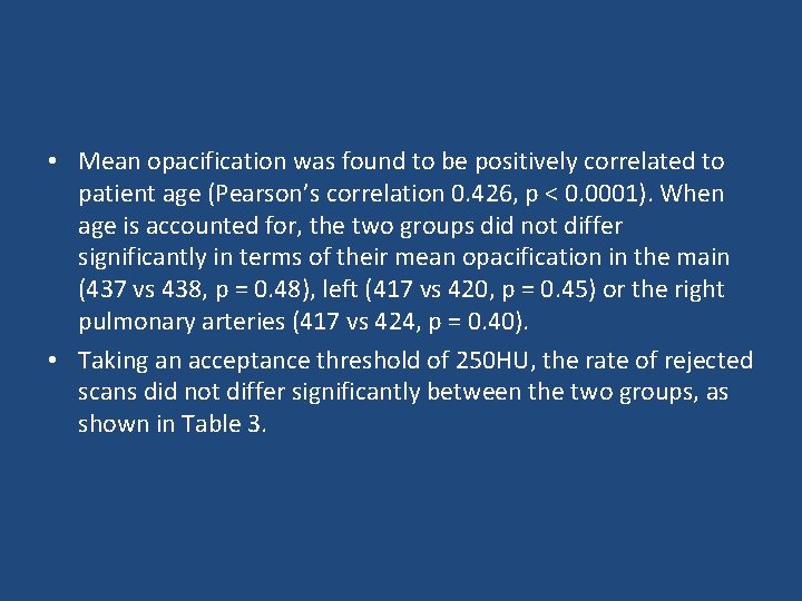  • Mean opacification was found to be positively correlated to patient age (Pearson’s