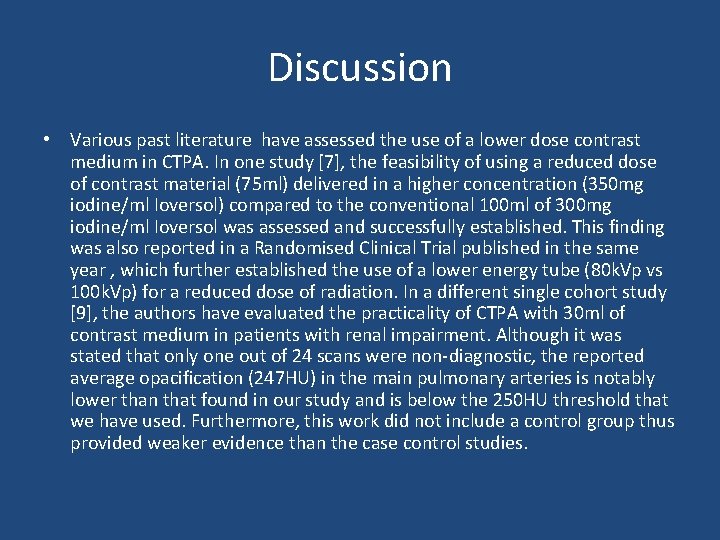 Discussion • Various past literature have assessed the use of a lower dose contrast