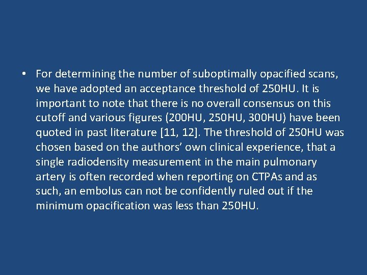  • For determining the number of suboptimally opacified scans, we have adopted an