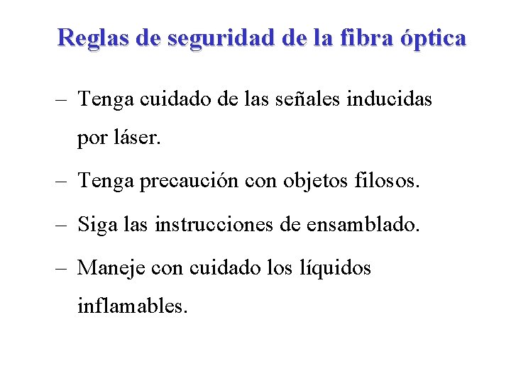 Reglas de seguridad de la fibra óptica – Tenga cuidado de las señales inducidas