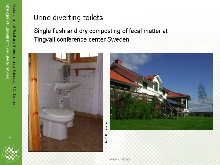 Single flush and dry composting of fecal matter at Tingvall conference center Sweden Photo: