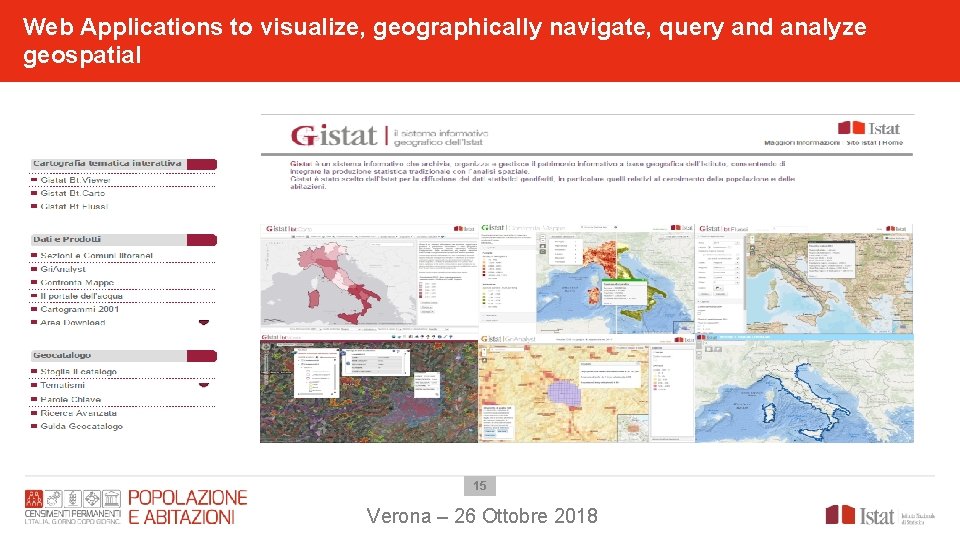 Web Applications to visualize, geographically navigate, query and analyze geospatial 15 Verona – 26