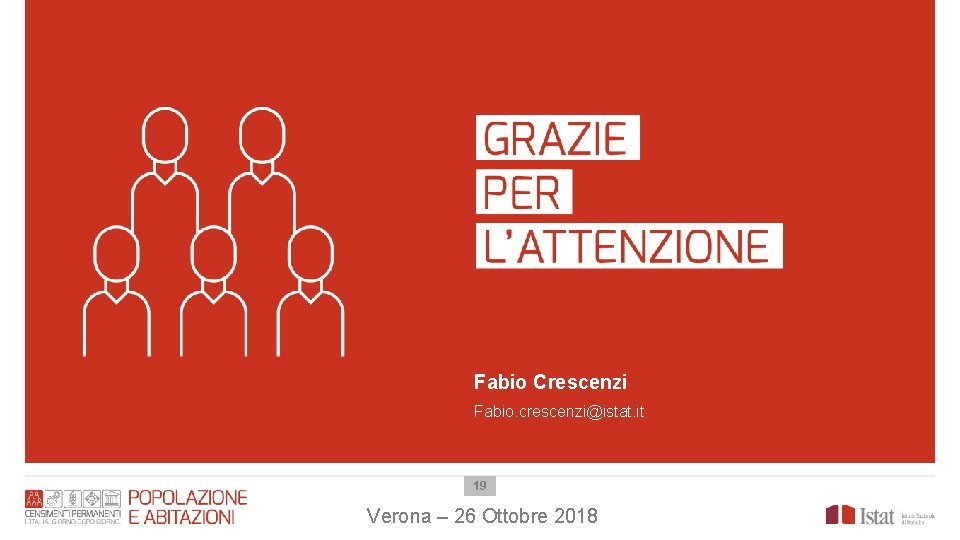 Fabio Crescenzi Fabio. crescenzi@istat. it 19 Verona – 26 Ottobre 2018 