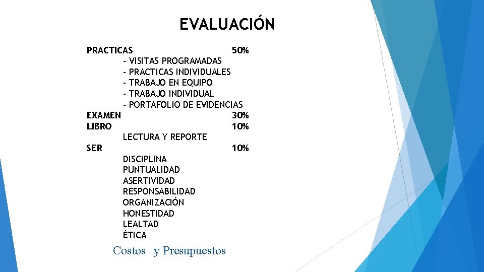 EVALUACIÓN PRACTICAS 50% - VISITAS PROGRAMADAS - PRACTICAS INDIVIDUALES - TRABAJO EN EQUIPO -