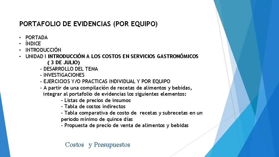 PORTAFOLIO DE EVIDENCIAS (POR EQUIPO) PORTADA ÍNDICE INTRODUCCIÓN UNIDAD I INTRODUCCIÓN A LOS COSTOS