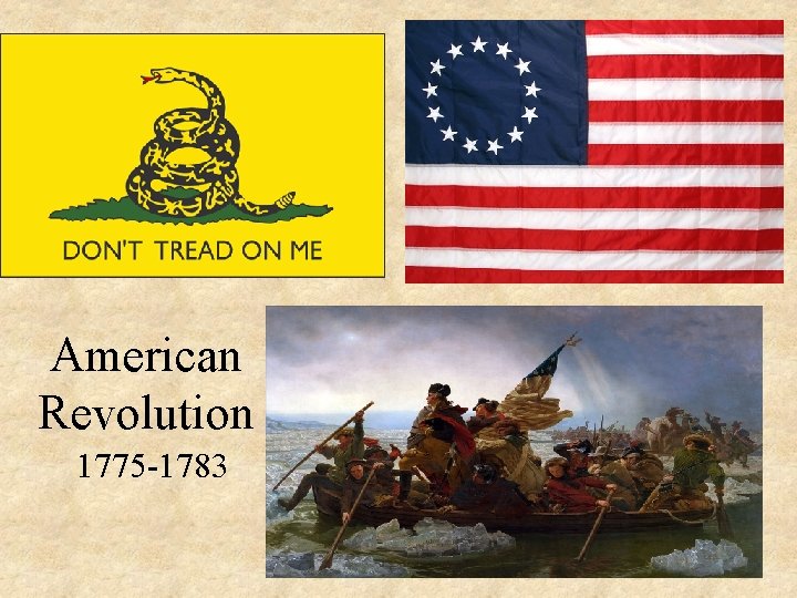 American Revolution 1775 -1783 