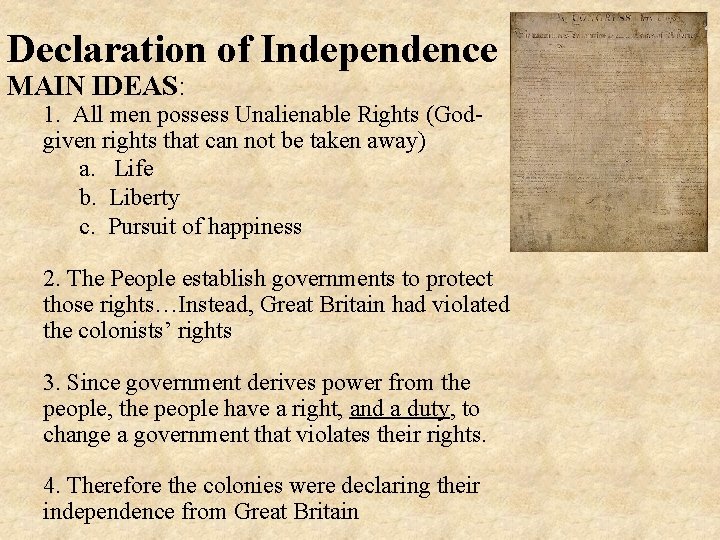 Declaration of Independence MAIN IDEAS: 1. All men possess Unalienable Rights (Godgiven rights that