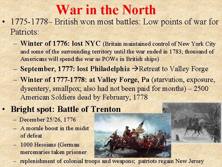 War in the North • 1775 -1778– British won most battles: Low points of