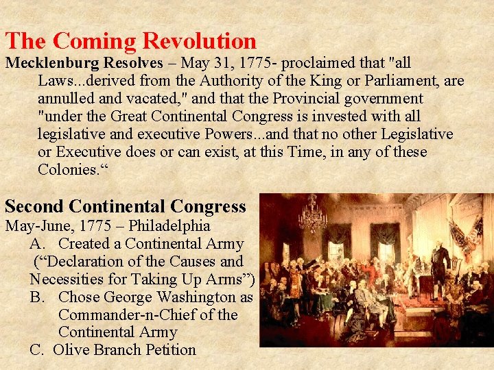 The Coming Revolution Mecklenburg Resolves – May 31, 1775 - proclaimed that "all Laws.