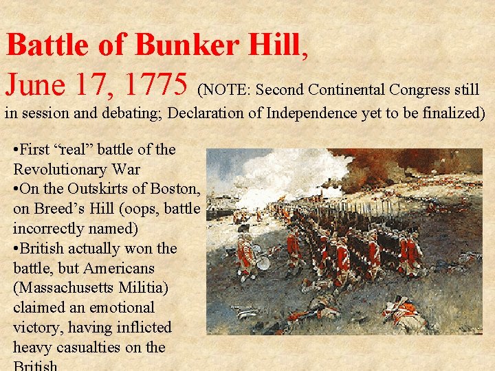Battle of Bunker Hill, June 17, 1775 (NOTE: Second Continental Congress still in session