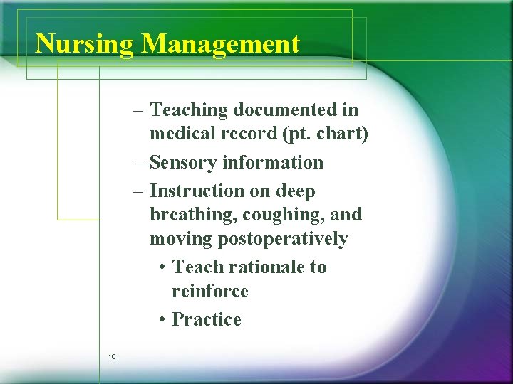 Nursing Management – Teaching documented in medical record (pt. chart) – Sensory information – Nursing Management – Teaching documented in medical record (pt. chart) – Sensory information –