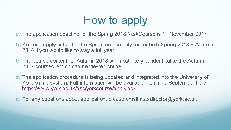 How to apply The application deadline for the Spring 2018 York. Course is 1