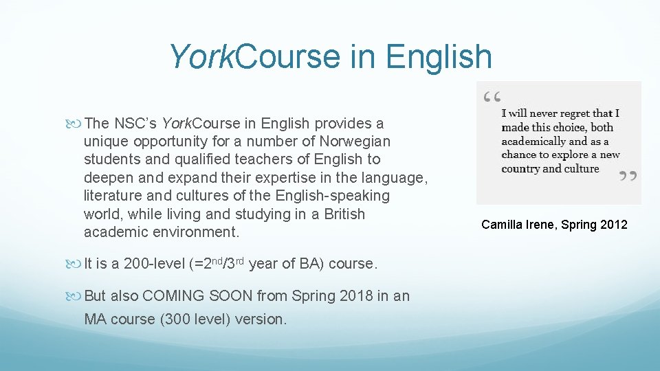 York. Course in English The NSC’s York. Course in English provides a unique opportunity