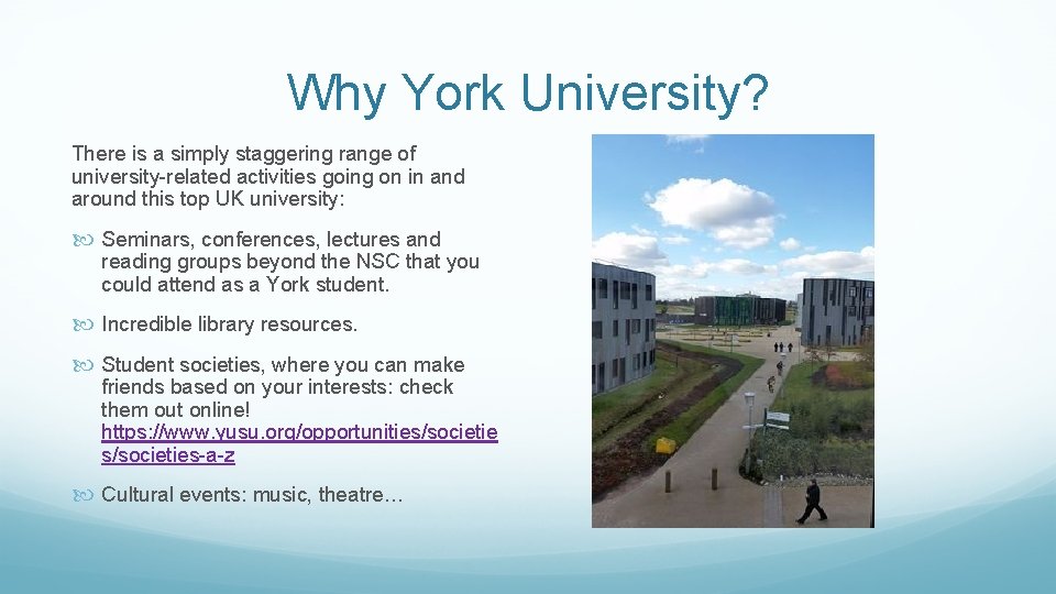 Why York University? There is a simply staggering range of university-related activities going on