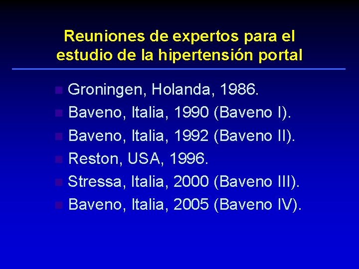 Reuniones de expertos para el estudio de la hipertensión portal Groningen, Holanda, 1986. n