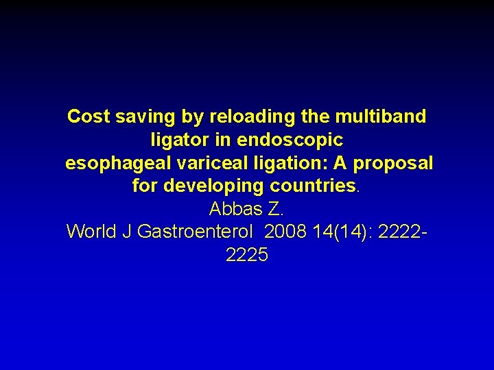 Cost saving by reloading the multiband ligator in endoscopic esophageal variceal ligation: A proposal