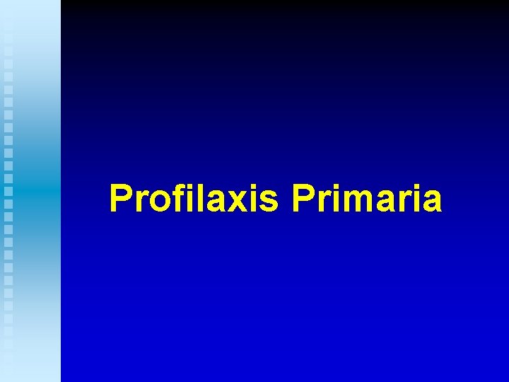 Profilaxis Primaria 