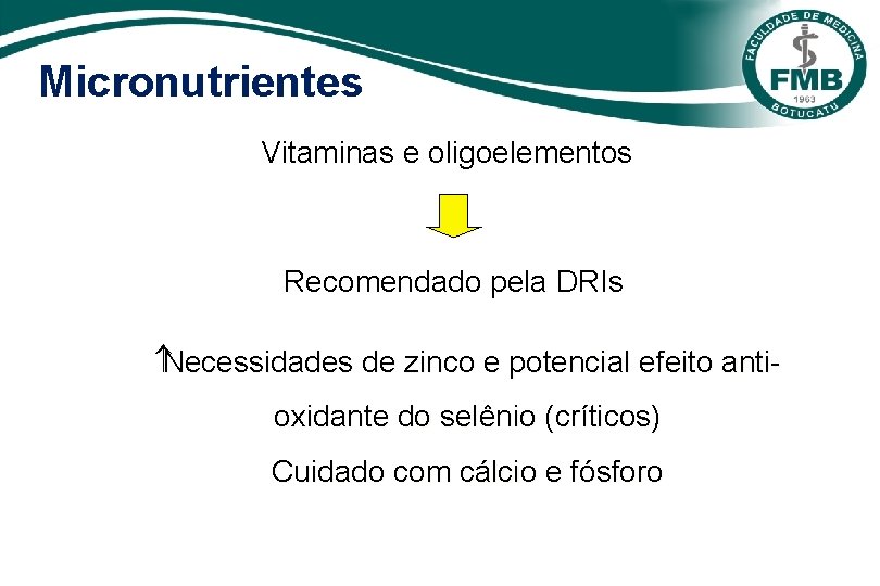 Micronutrientes Vitaminas e oligoelementos Recomendado pela DRIs Necessidades de zinco e potencial efeito antioxidante