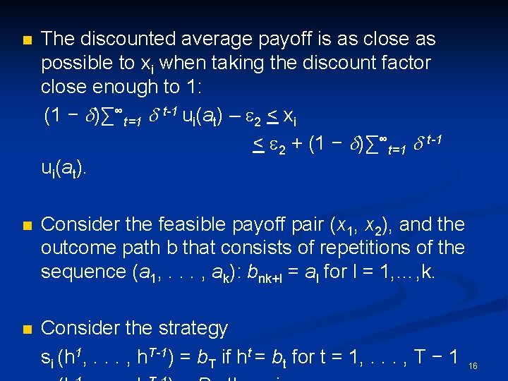 n The discounted average payoff is as close as possible to xi when taking