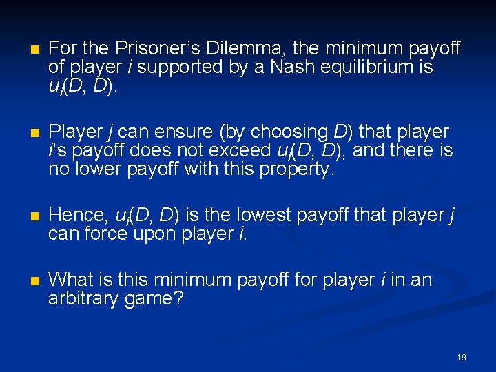 n For the Prisoner’s Dilemma, the minimum payoff of player i supported by a