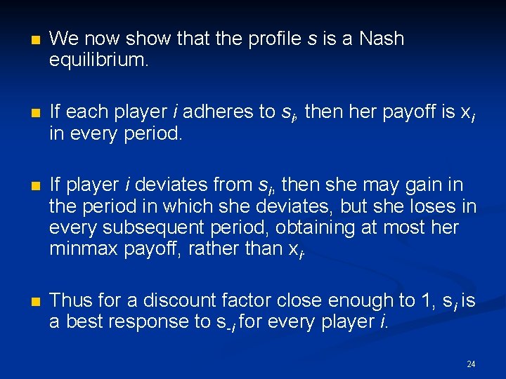 n We now show that the profile s is a Nash equilibrium. n If