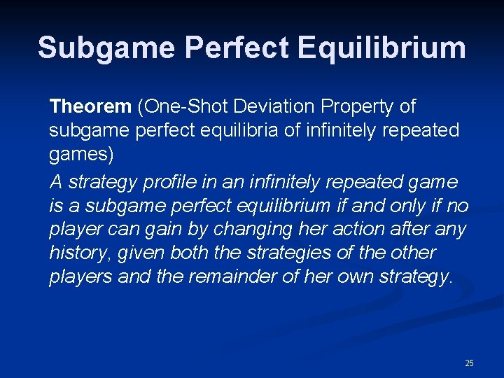 Subgame Perfect Equilibrium Theorem (One-Shot Deviation Property of subgame perfect equilibria of infinitely repeated