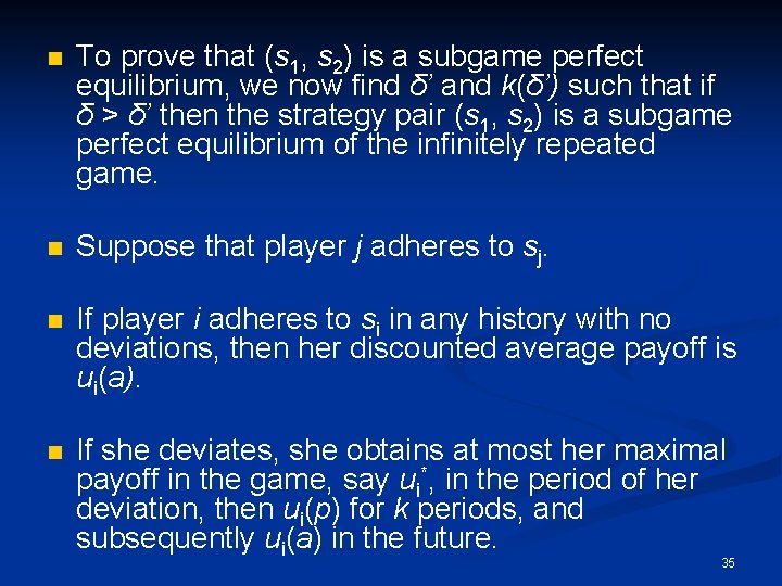 n To prove that (s 1, s 2) is a subgame perfect equilibrium, we