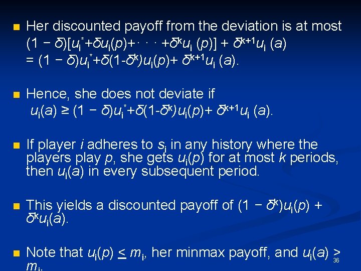 n Her discounted payoff from the deviation is at most (1 − δ)[ui*+δui(p)+· ·