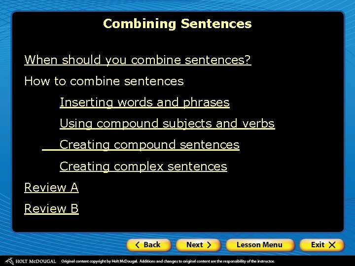 Combining Sentences When should you combine sentences? How to combine sentences Inserting words and
