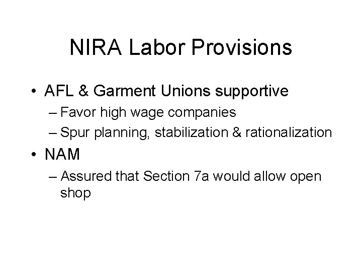 NIRA Labor Provisions • AFL & Garment Unions supportive – Favor high wage companies