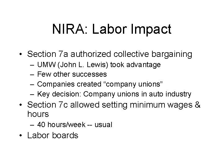 NIRA: Labor Impact • Section 7 a authorized collective bargaining – – UMW (John
