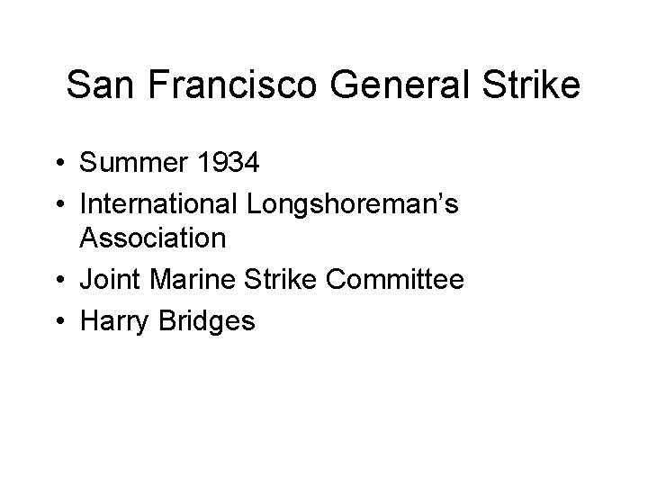 San Francisco General Strike • Summer 1934 • International Longshoreman’s Association • Joint Marine