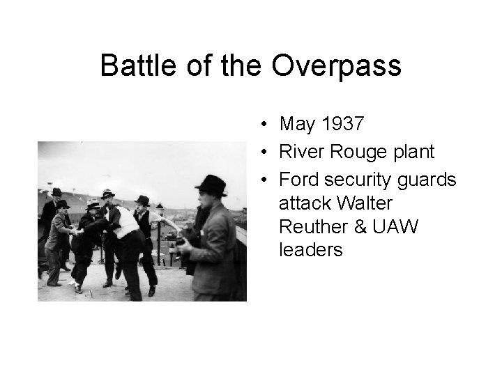 Battle of the Overpass • May 1937 • River Rouge plant • Ford security