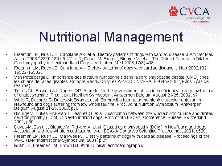 Nutritional Management • • • Freeman LM, Rush JE, Cahalane AK, et al. Dietary