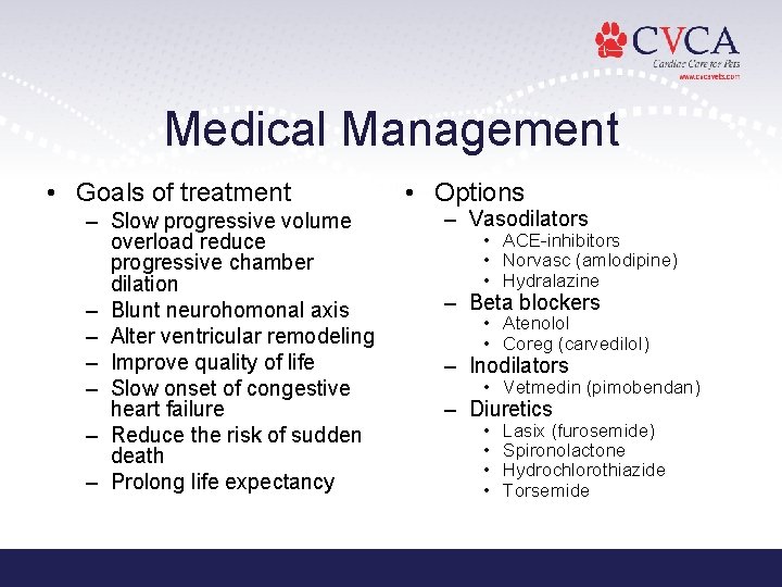 Medical Management • Goals of treatment – Slow progressive volume overload reduce progressive chamber