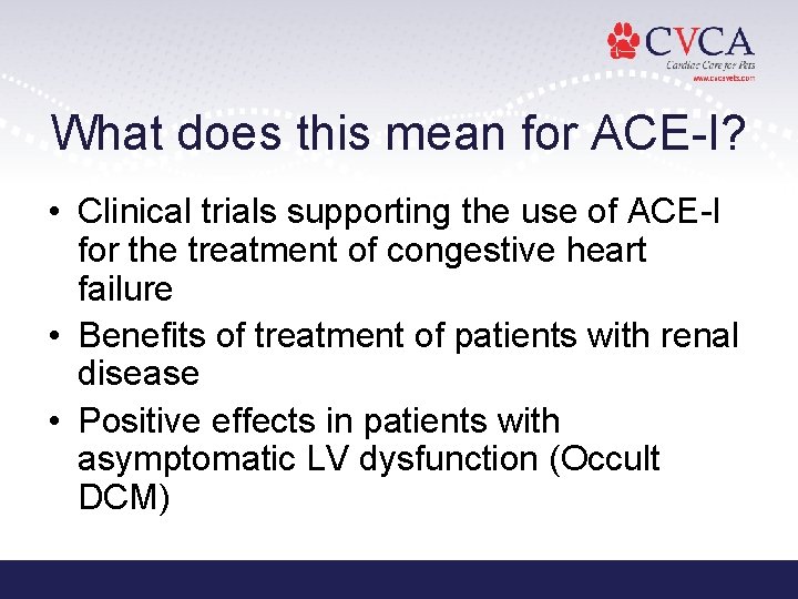 What does this mean for ACE-I? • Clinical trials supporting the use of ACE-I