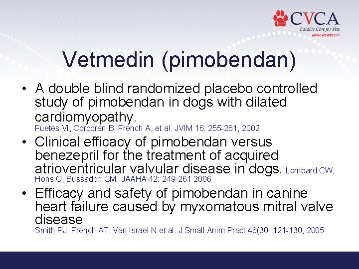 Vetmedin (pimobendan) • A double blind randomized placebo controlled study of pimobendan in dogs