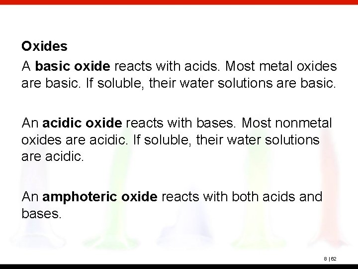 Oxides A basic oxide reacts with acids. Most metal oxides are basic. If soluble,