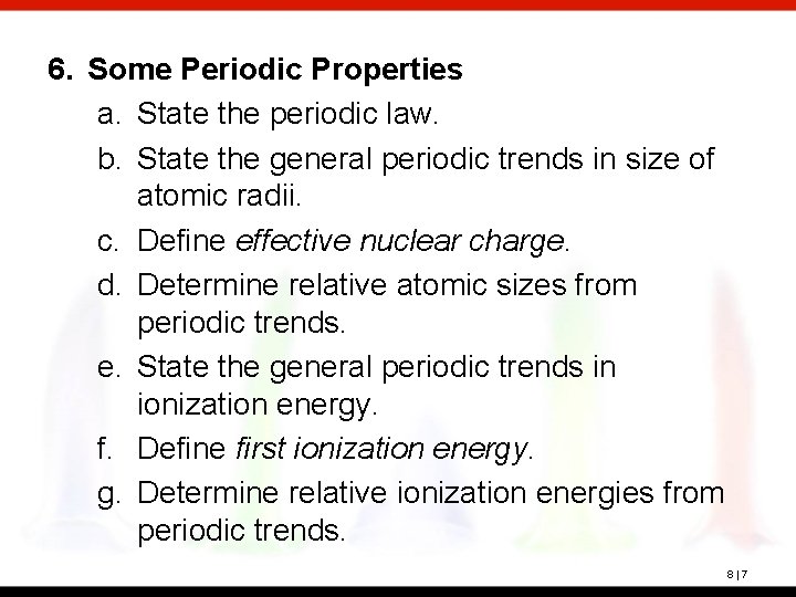 6. Some Periodic Properties a. State the periodic law. b. State the general periodic