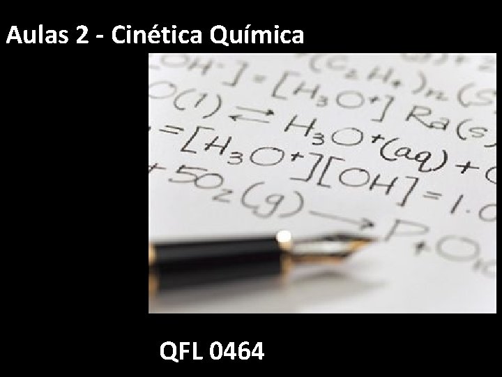 Aulas 2 - Cinética Química QFL 0464 