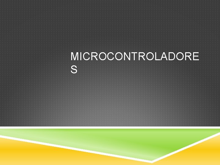 MICROCONTROLADORE S 