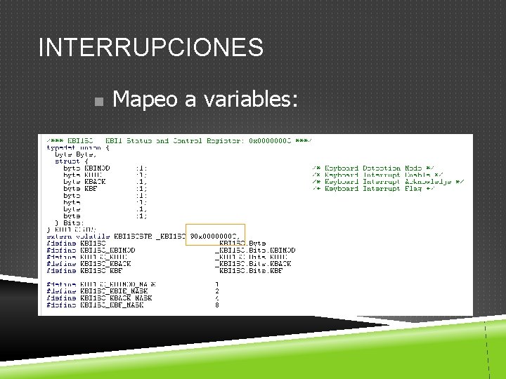 INTERRUPCIONES n Mapeo a variables: 