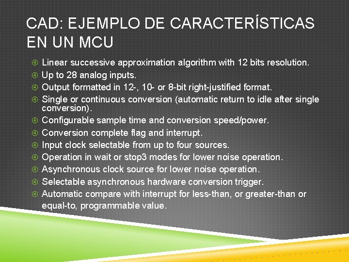 CAD: EJEMPLO DE CARACTERÍSTICAS EN UN MCU Linear successive approximation algorithm with 12 bits