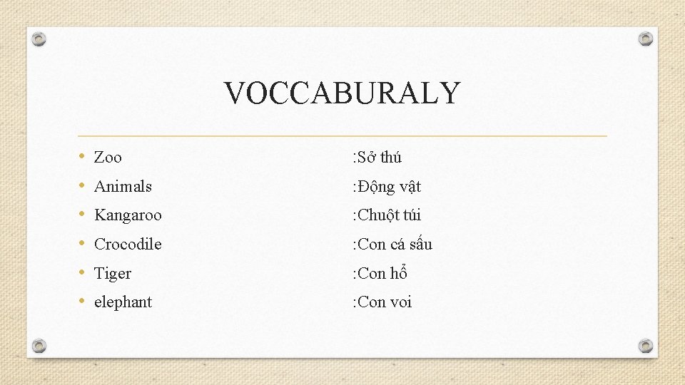 VOCCABURALY • • • Zoo : Sở thú Animals : Động vật Kangaroo :