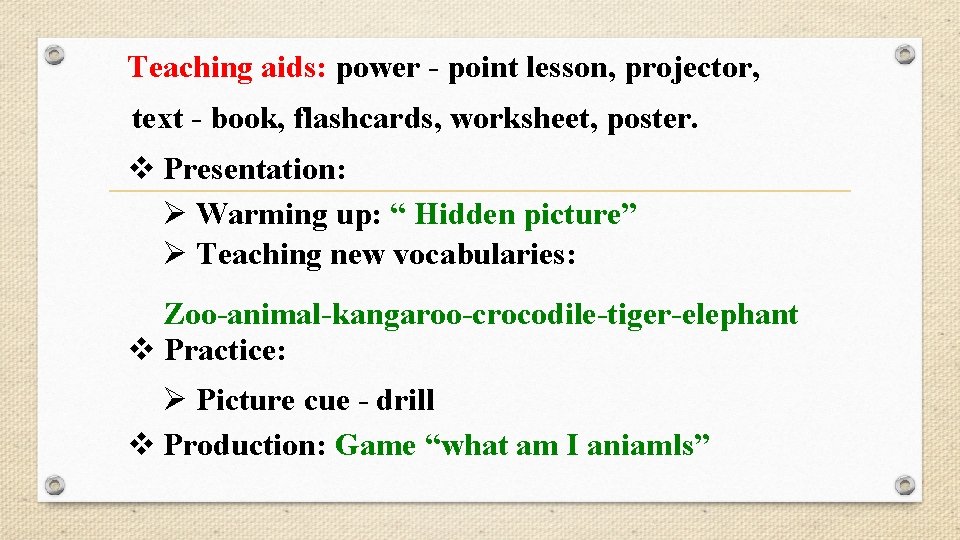 Teaching aids: power - point lesson, projector, text - book, flashcards, worksheet, poster. v