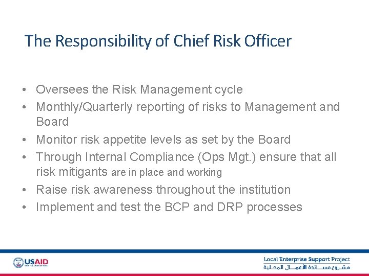 The Responsibility of Chief Risk Officer • Oversees the Risk Management cycle • Monthly/Quarterly