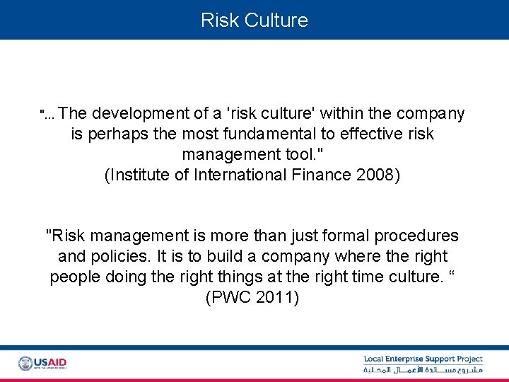 Risk Culture ". . . The development of a 'risk culture' within the company