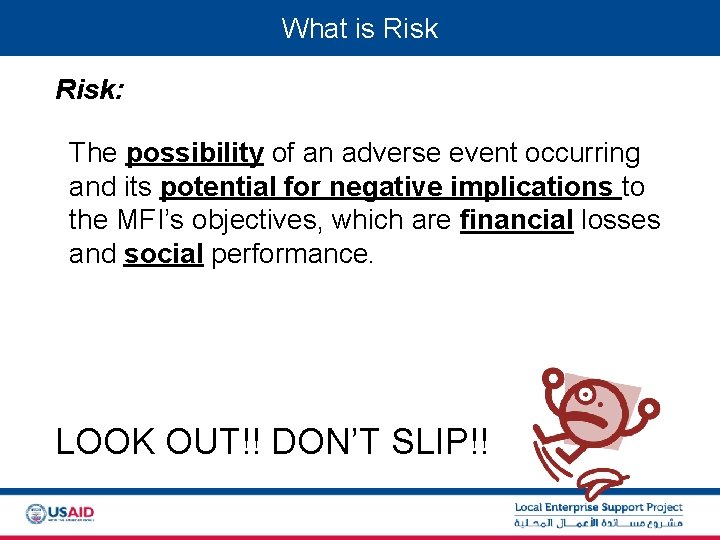 What is Risk: The possibility of an adverse event occurring and its potential for