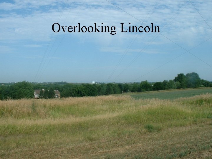 Overlooking Lincoln 