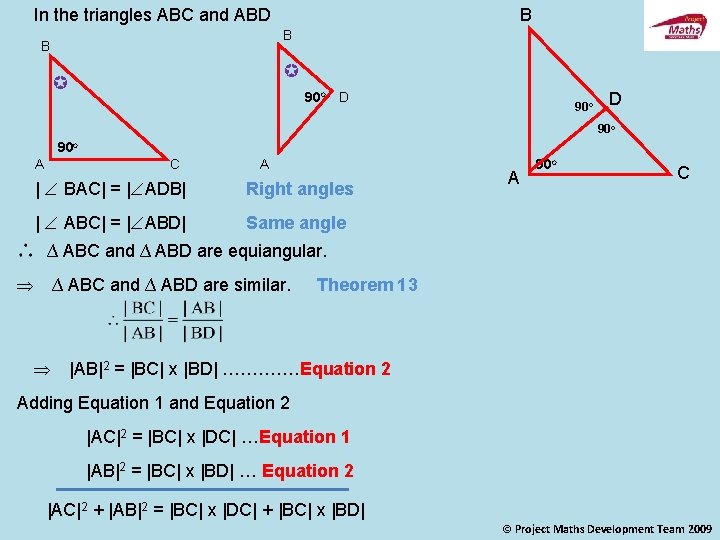 In the triangles ABC and ABD B B B 90 o D 90 o